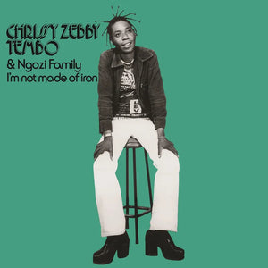 Chrissy Zebby Tembo & The Ngozi Family: I'm Not Made Of Iron 12" (RSD 2025)