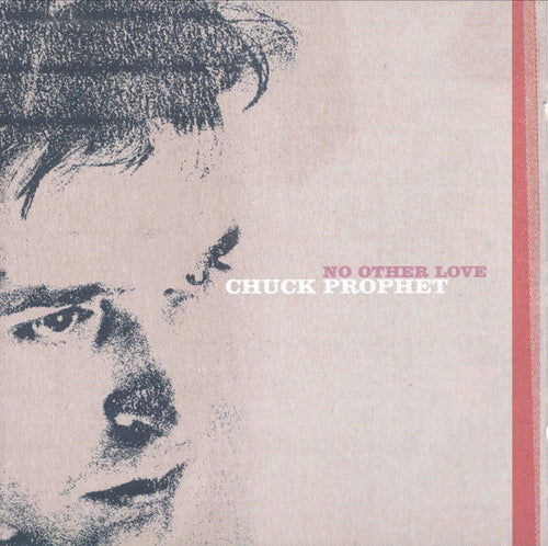 Chuck Prophet: No Other Love 12