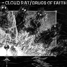 Cloud Rat / Drugs Of Faith: Cloud Rat / Drugs Of Faith 7"