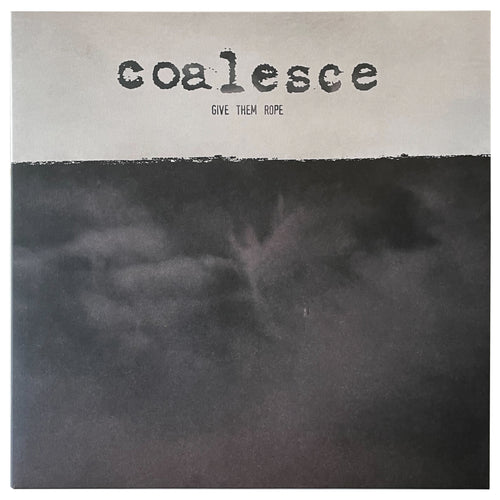 Coalesce: Give Them Rope 12