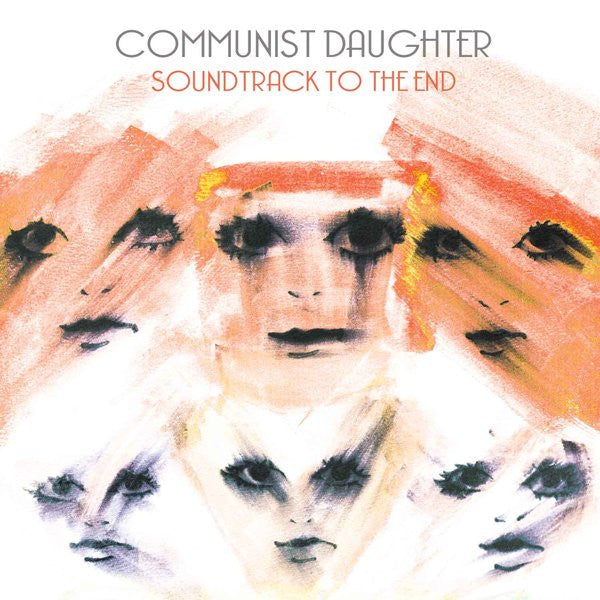 Communist Daughter: Soundtrack To The End 12