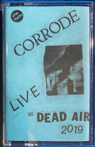 Corrode: Live At Dead Air 2019 Cassette