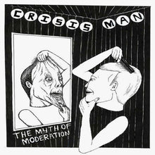 Crisis Man: The Myth Of Moderation 7"