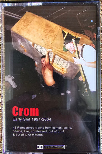 Crom: Early Shit 1994-2004 cassette