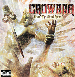Crowbar: Sever The Wicked Hand CD