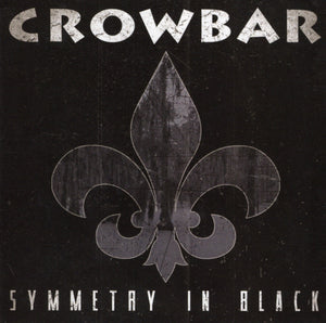 Crowbar: Symmetry In Black CD