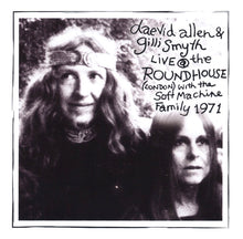 Daevid Allen & Gilli Smyth With The Soft Machine Family: Live At The Roundhouse 1971 CD