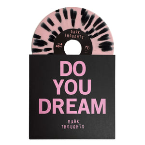 Dark Thoughts: Do You Dream 7"