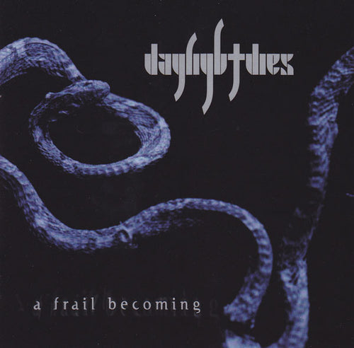 Daylight Dies: A Frail Becoming CD