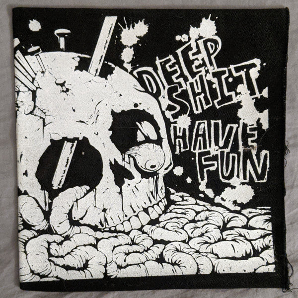 Deep Shit / Have Fun: Split 7
