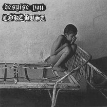 Despise You / Coke Bust: Despise You / Coke Bust 7"