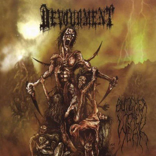 Devourment: Butcher The Weak CD
