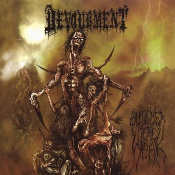Devourment: Butcher The Weak CD