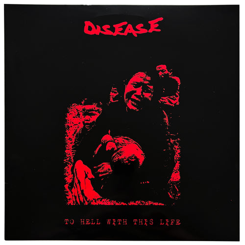 Disease: To Hell With This Life: 12