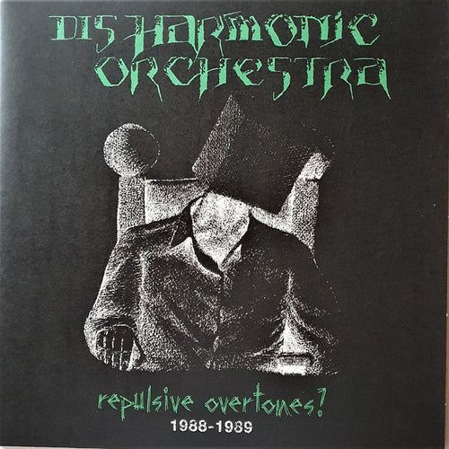 Disharmonic Orchestra: Repulsive Overtones? 1988-1989 12