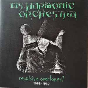 Disharmonic Orchestra: Repulsive Overtones? 1988-1989 12"