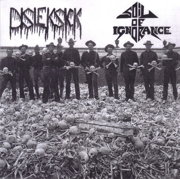 Disleksick / Soil Of Ignorance: Split 7