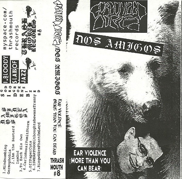 Dos Amigos / Gorgonized Dorks: Ear Violence More Than You Can Bear cassette