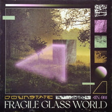 Downstate: Fragile Glass World 12"