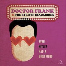 Dr. Frank: Even Hitler Had A Girlfriend / Population: Us 7"