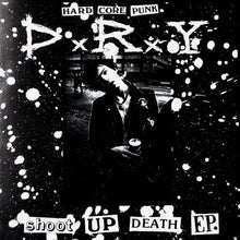 D.R.Y.: Shoot Up Death EP 7"
