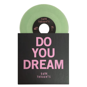 Dark Thoughts: Do You Dream 7"