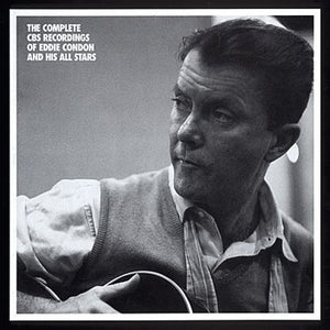 Eddie Condon And His All-Stars: The Complete CBS Recordings Of Eddie Condon And His All Stars CD box set