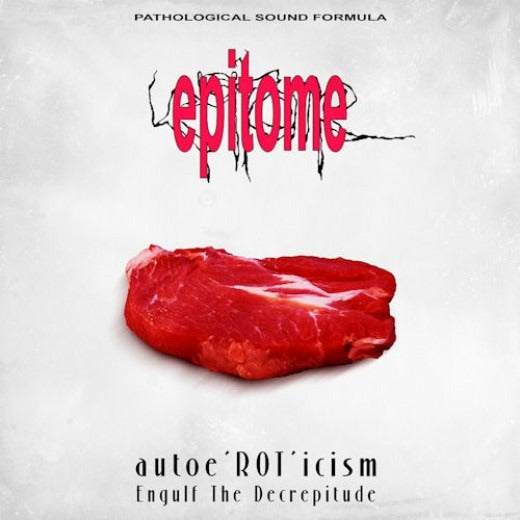 Epitome: Autoe'ROT'icism / Engulf The Decrepitude 12