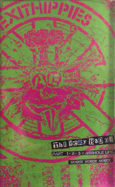 Exithippies: The Very Bad Of Part 1+2+3 = Asshole Life cassette