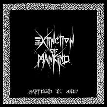Extinction Of Mankind: Baptised In Shit 12"