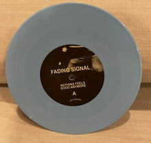 Fading Signal: Nothing Feels Good Anymore 7"