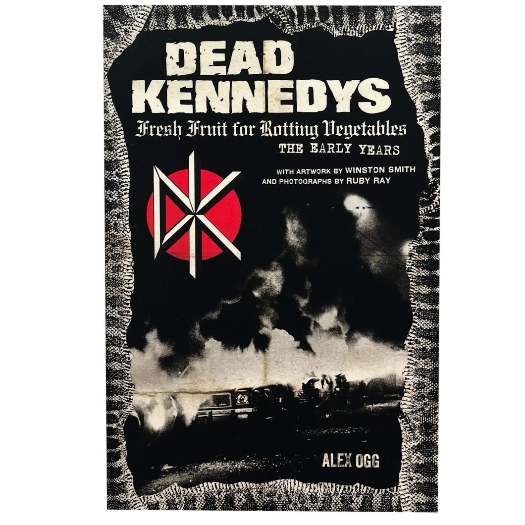 Dead Kennedys: Fresh Fruit for Rotting Vegetables, The Early Years book