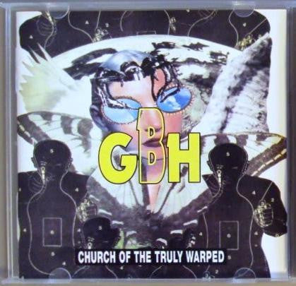 G.B.H: Church Of The Truly Warped CD