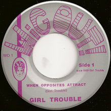 Girl Trouble: When Opposites Attract 7"