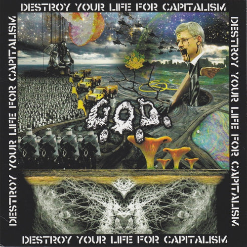 G.O.D.: Destroy Your Life For Capitalism 7