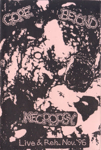 Gore Beyond Necropsy: Live & Reh. Nov. '96 cassette