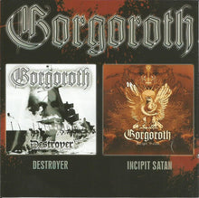 Gorgoroth: Destroyer / Incipit Satan CD