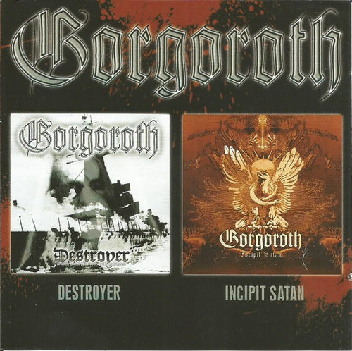 Gorgoroth: Destroyer / Incipit Satan CD