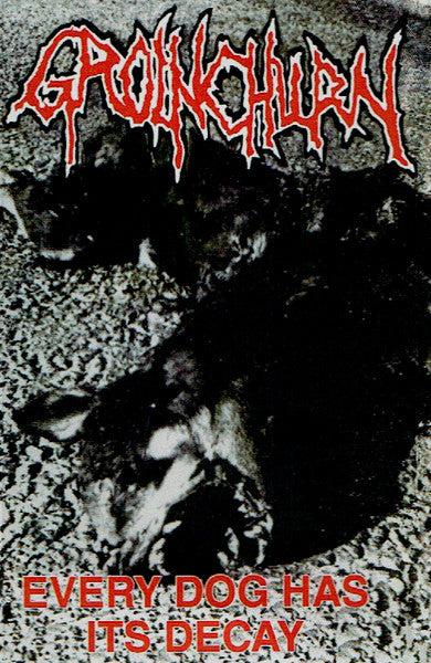 Groinchurn: Every Dog Has Its Decay / Human Filth cassette