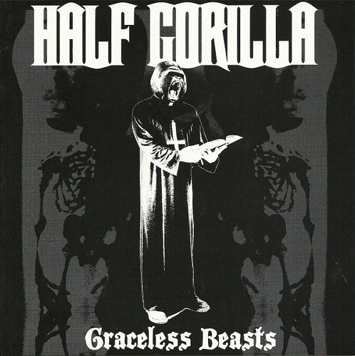Half Gorilla: Graceless Beasts 7