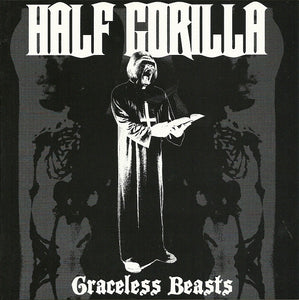 Half Gorilla: Graceless Beasts 7"