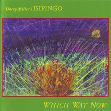 Harry Miller's Isipingo: Which Way Now CD