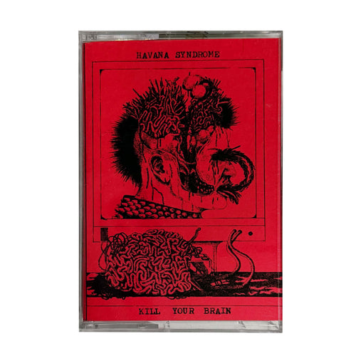 Havana Syndrome: Kill Your Brain cassette