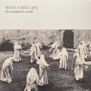 Have A Nice Life: The Unnatural World 12"