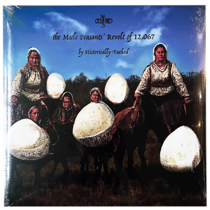 Historically Fucked: The Mule Peasants' Revolt of 12,067' 12"