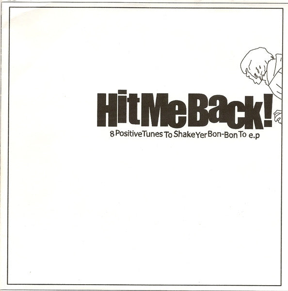 Hit Me Back: 8 Positive Tunes To Shake Yer Bon-Bon To E.P. 7