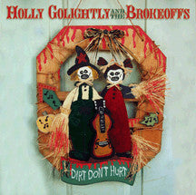Holly Golightly And The Brokeoffs: Dirt Don't Hurt 12