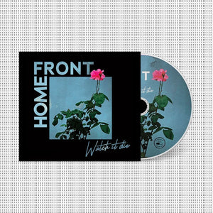 Home Front: Watch It Die CD (PRE-ORDER)