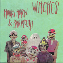 Honky Horn & Bad Mouth / Witches: Honky Horn & Bad Mouth / Witches 7"