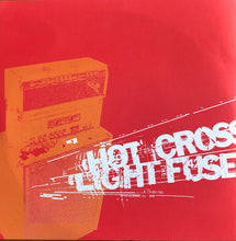 Hot Cross / Light The Fuse And Run: Hot Cross / Light The Fuse And Run 7"